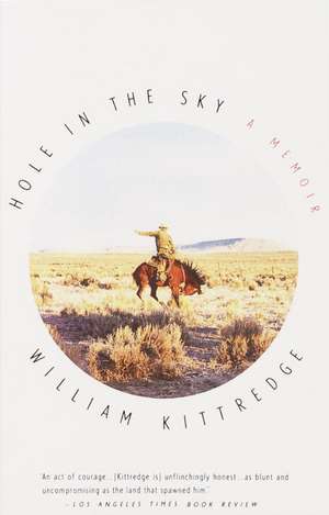 Hole in the Sky: A Memoir de William Kittredge