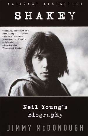 Shakey: Neil Young's Biography de Jimmy McDonough