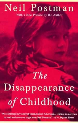 The Disappearance of Childhood de Neil Postman