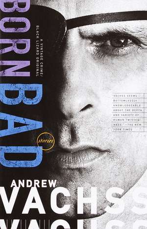 Born Bad: Collected Stories de Andrew H. Vachss