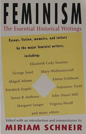 Feminism: The Essential Historical Writings de Miriam Schneir