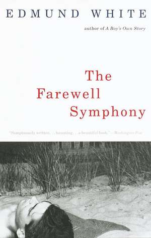 The Farewell Symphony de Edmund White