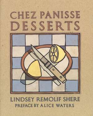 Chez Panisse Desserts de Lindsey R Shere