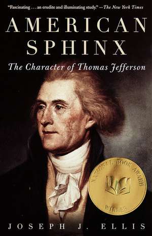 American Sphinx: The Character of Thomas Jefferson de Joseph J. Ellis