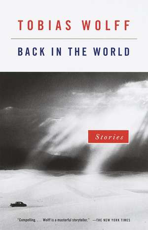 Back in the World: Stories de Tobias Wolff