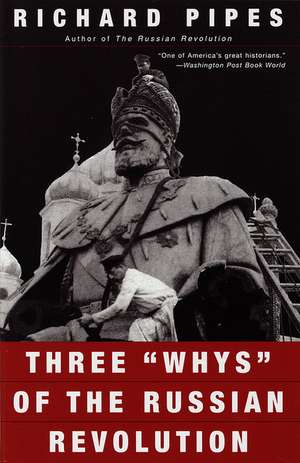 Three "Whys" of the Russian Revolution de Richard Pipes