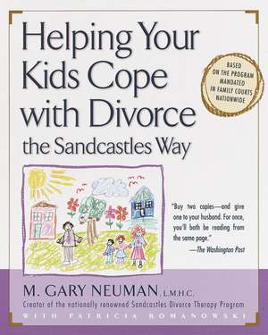 Helping Your Kids Cope with Divorce the Sandcastles Way de M. Gary Neuman