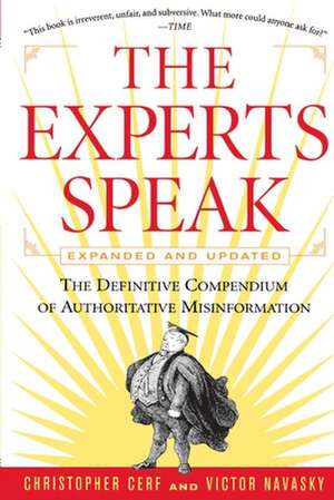 The Experts Speak: The Definitive Compendium of Authoritative Misinformation de Christopher Cerf