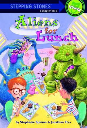 Aliens for Lunch de Stephanie Spinner