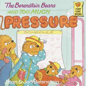 The Berenstain Bears and Too Much Pressure de Stan Berenstain