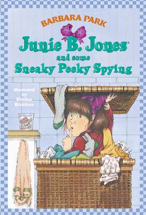 Junie B. Jones and Some Sneaky Peeky Spying de Barbara Park