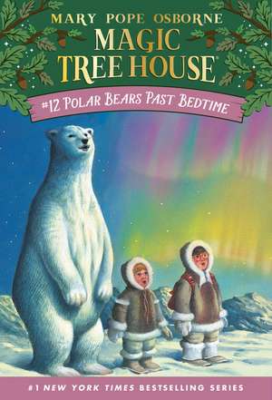 Magic Tree House #12: Polar Bears Past Bedtime de Mary Pope Osborne