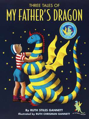 Three Tales of My Father's Dragon de Ruth Stiles Gannett