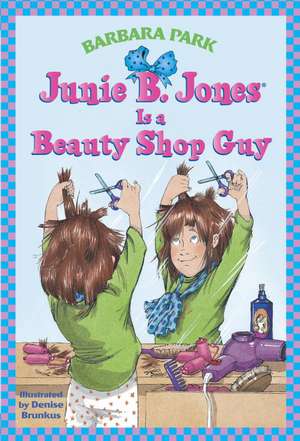 Junie B. Jones Is a Beauty Shop Guy de Barbara Park