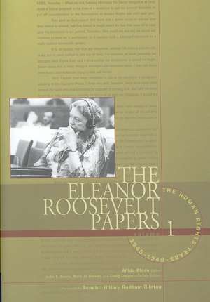 The Eleanor Roosevelt Papers, Volume 1: The Human Rights Years, 1945-1948 de Allida Black