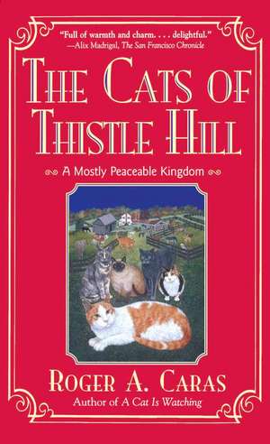 The Cats of Thistle Hill de Roger A. Caras