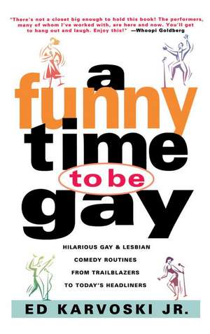 A Funny Time to Be Gay de Ed Jr. Karvoski