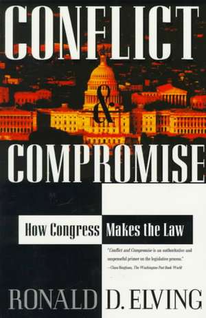 Conflict and Compromise de Ronald D. Elving