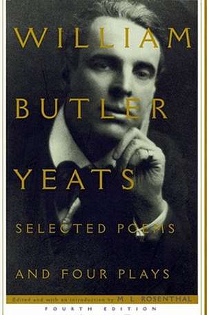 Selected Poems and Four Plays de William Butler Yeats