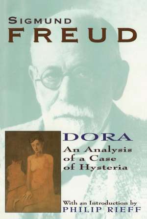 Dora: An Analysis of a Case of Hysteria de Sigmund Freud