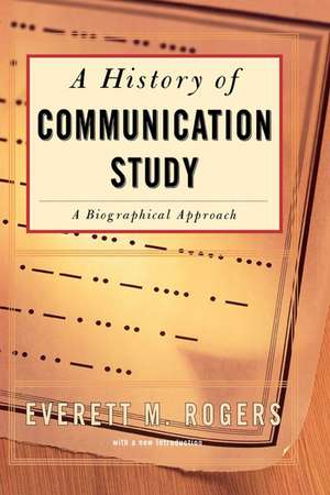 History Of Communication Study de Everett M. Rogers