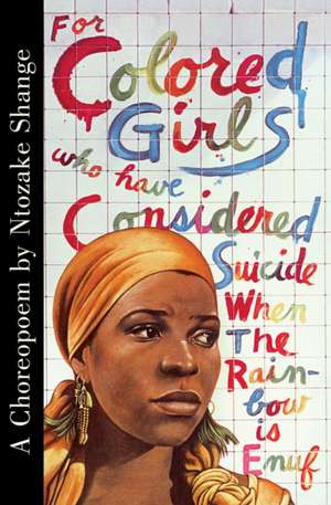 For Colored Girls Who Have Considered Suicide When the Rainbow Is Enuf de Ntozake Shange