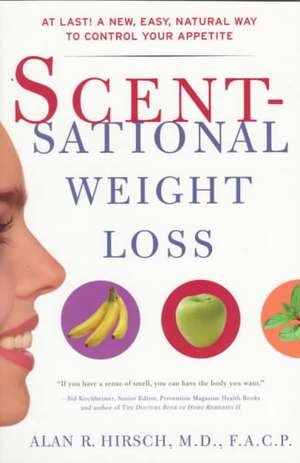 Scentsational Weight Loss de Alan R. Hirsch