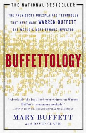 Buffettology: The Previously Unexplained Techniques That Have Made Warren Buffett the World's Most Famous Investor de Mary Buffett