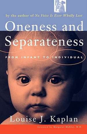 Oneness and Separateness de Louise J. Kaplan