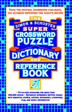 Simon & Schuster Super Crossword Puzzle Dictionary And Reference Book de Lark Productions LLC