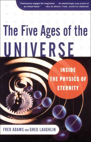 The Five Ages of the Universe: Inside the Physics of Eternity de Fred C. Adams