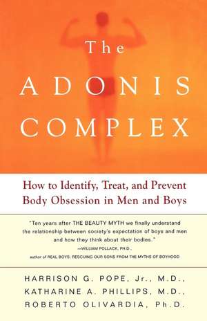 The Adonis Complex: How to Identify, Treat and Prevent Body Obsession in Men and Boys de Harrison G. Pope, Jr. M.D.