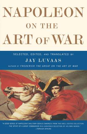 Napoleon On the Art of War de Jay Luvaas