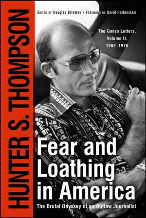 Fear and Loathing in America: The Brutal Odyssey of an Outlaw Journalist de Hunter S. Thompson