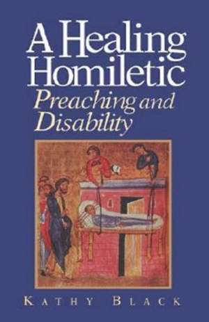 A Healing Homiletic de Kathy Black