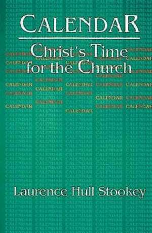 Christ's Time for the Church Calendar de Laurence Hull Stookey