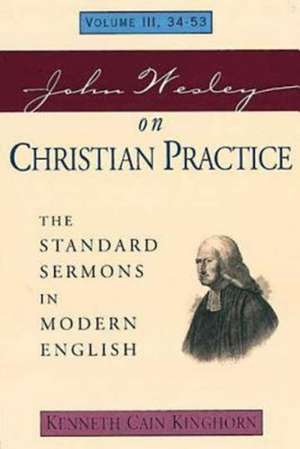 John Wesley on Christian Practice Volume 3 de John Wesley