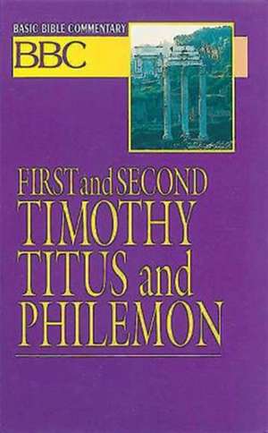 Basic Bible Commentary First and Second Timothy, Titus and Philemon: Disciple - Second Generation Studies de Abingdon Press