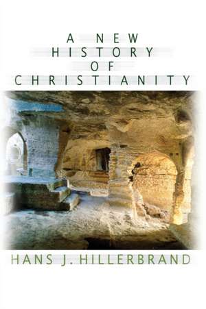 A New History of Christianity de Hans J. Hillerbrand