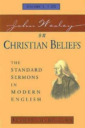 John Wesley on Christian Beliefs Volume 1 de John Wesley