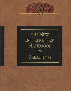 The New Interpreter's Handbook of Preaching de Paul Scott Wilson