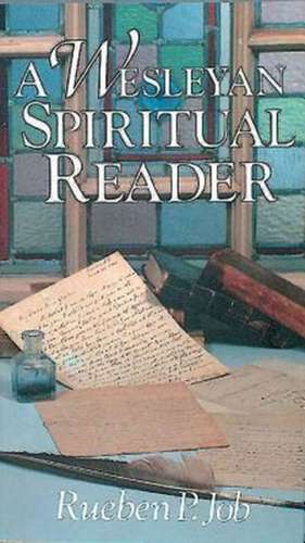 A Wesleyan Spiritual Reader de Rueben Job