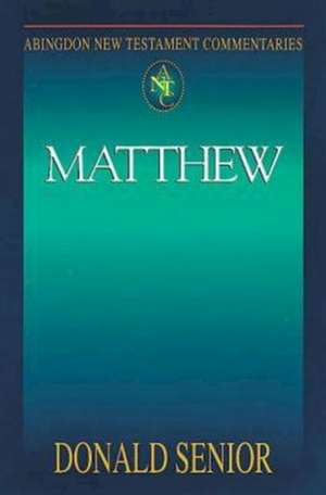 Abingdon New Testament Commentaries: Matthew de Donald Senior