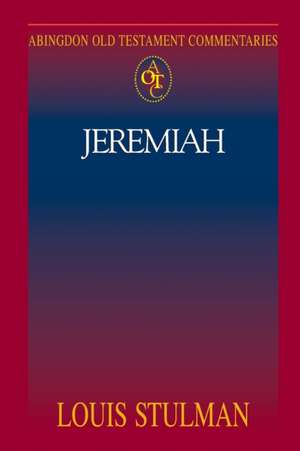 Abingdon Old Testament Commentaries: Jeremiah de Louis Stulman