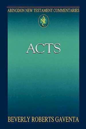 Abingdon New Testament Commentaries: Acts de Beverly Roberts Gaventa