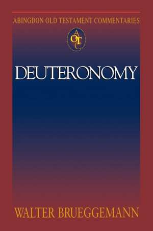 Abingdon Old Testament Commentaries: Deuteronomy de Walter Brueggemann