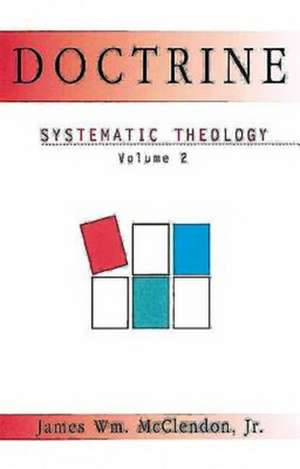 Doctrine: Systematic Theology Volume 2 de James William Jr. McClendon