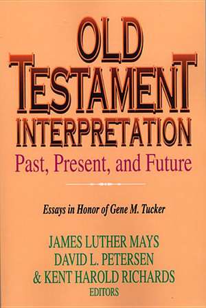 Old Testament Interpretation Past, Present and Future: Essays in Honor of Gene M. Tucker de James Luther