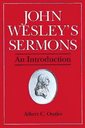 John Wesley's Sermons de Albert Cook Outler