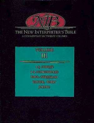 New Interpreter's Bible Volume III: 1 & 2 Kings, 1 & 2 Chronicles, Ezra, Nehemiah, Esther, Tobit, Judith de Choon-Leong Seow